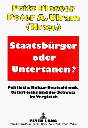 Staatsbürger oder Untertanen? von Plasser,  Fritz, Ulram,  Peter A