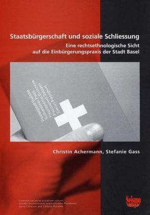 Staatsbürgerschaft und soziale Schliessung von Achermann,  Christin, Gass,  Stefanie