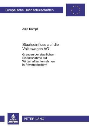 Staatseinfluss auf die Volkswagen AG von Kömpf,  Anja