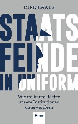 Staatsfeinde in Uniform von Laabs,  Dirk