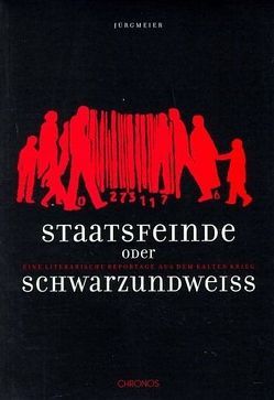 Staatsfeinde oder SchwarzundWeiss von Jürgmeier,  -, Züfle,  Manfred