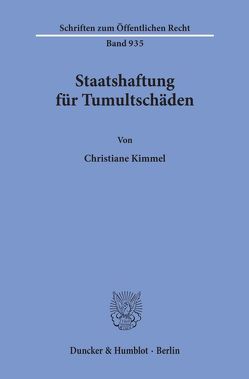 Staatshaftung für Tumultschäden. von Kimmel,  Christiane