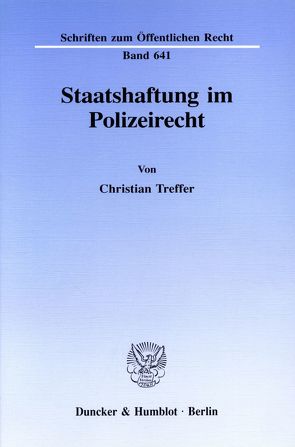 Staatshaftung im Polizeirecht. von Treffer,  Christian