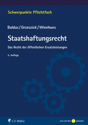 Staatshaftungsrecht von Baldus,  Manfred, Grzeszick,  Bernd, Wienhues,  Sigrid