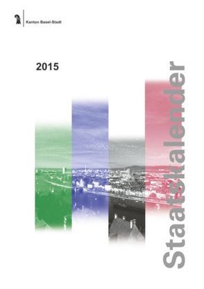 Staatskalender 2015 von Staatskanzlei des Kantons Basel-Stadt