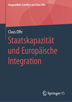 Staatskapazität und Europäische Integration von Offe,  Claus