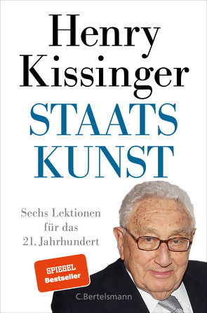 Staatskunst von Dedekind,  Henning, Dierlamm,  Helmut, Dürr,  Karlheinz, Kissinger,  Henry A, Lerz,  Anja, Petersen,  Karsten, Reinhardus,  Sabine, Schuler,  Karin, Stauder,  Thomas