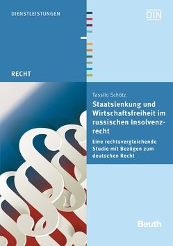 Staatslenkung und Wirtschaftsfreiheit im russischen Insolvenzrecht von Schötz,  Tassilo