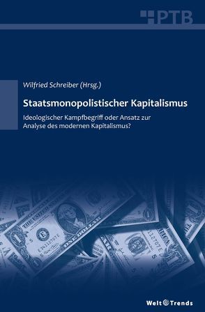 Staatsmonopolistischer Kapitalismus von Binus,  Gretchen, Goldberg,  Jörg, Leisewitz,  André, Neumann,  Kurt, Petrak,  Heinz, Plener,  Ulla, Poweleit,  Joachim, Schreiber,  Wilfried, Schwenk,  Herbert, Weichold,  Jochen, Winter,  Lothar