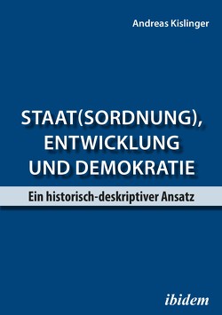 Staat(sordnung), Entwicklung und Demokratie von Kislinger,  Andreas