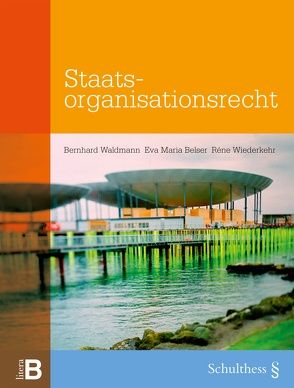 Staatsorganisation (PrintPlu§) von Belser,  Eva Maria, Waldmann,  Bernhard, Wiederkehr,  René