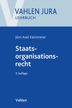 Staatsorganisationsrecht von Kämmerer,  Jörn Axel