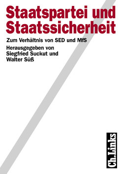 Staatspartei und Staatssicherheit von Suckut,  Siegfried, Süß,  Walter