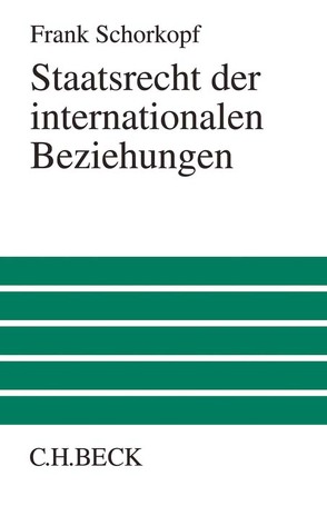 Staatsrecht der internationalen Beziehungen von Schorkopf,  Frank