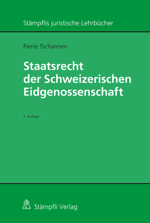 Staatsrecht der Schweizerischen Eidgenossenschaft von Tschannen,  Pierre