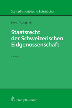 Staatsrecht der Schweizerischen Eidgenossenschaft von Tschannen,  Pierre