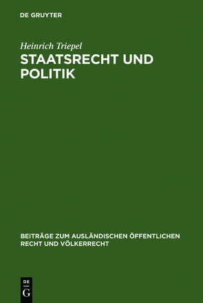 Staatsrecht und Politik von Triepel,  Heinrich