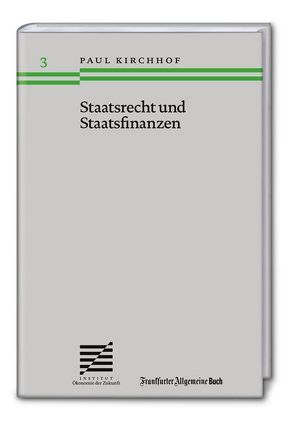 Staatsrecht und Staatsfinanzen von Kirchhof,  Paul