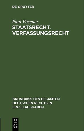 Staatsrecht. Verfassungsrecht von Posener,  Paul