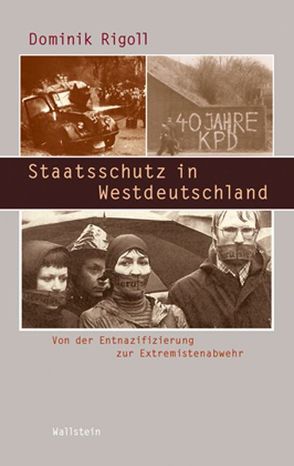 Staatsschutz in Westdeutschland von Rigoll,  Dominik