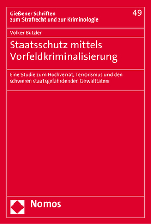 Staatsschutz mittels Vorfeldkriminalisierung von Bützler,  Volker