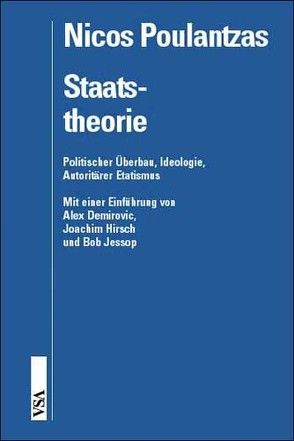 Staatstheorie von Hirsch,  Joachim, Jessop,  Bob, Poulantzas,  Nicos