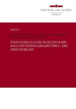 Staatsverschuldung in Deutschland nach der Föderalismusreform II – eine Zwischenbilanz von Hetschko,  Clemens, Pinkl,  Johannes, Pünder,  Hermann, Thye,  Marius