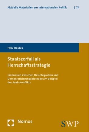 Staatszerfall als Herrschaftsstrategie von Heiduk,  Felix