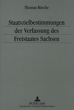 Staatszielbestimmungen der Verfassung des Freistaates Sachsen von Rincke,  Thomas