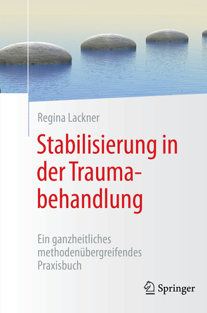 Stabilisierung in der Traumabehandlung von Lackner,  Regina