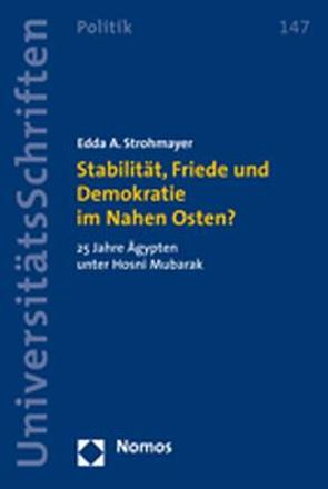 Stabilität, Friede und Demokratie im Nahen Osten? von Strohmayer,  Edda A.