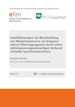 Stabilitätsanalyse zur Bereitstellung von Momentanreserve am frequenz-starren Übertragungsnetz durch einen mittelspannungsnetzseitigen Verbund virtueller Synchronmaschinen von Werther,  Benjamin