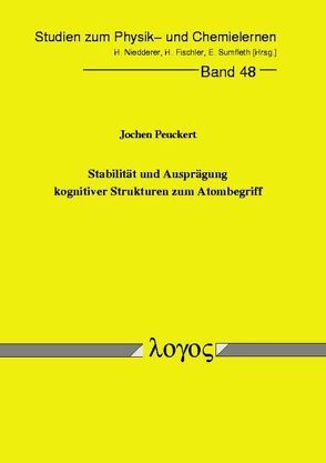 Stabilität und Ausprägung kognitiver Strukturen zum Atombegriff von Peuckert,  Jochen