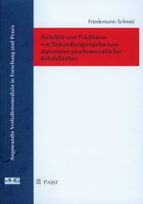 Stabilität und Prädiktion von Behandlungsergebnissen stationärer psychosomatischer Rehabilitation von Schmid,  Friedemann