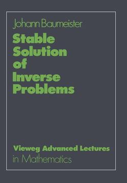 Stable Solution of Inverse Problems von Baumeister,  Johann