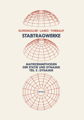 Stabtragwerke, Matrizenmethoden der Statik und Dynamik von Klingmüller,  Oswald, Lawo,  Michael, Thierauf,  Georg