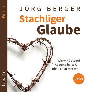 Stachliger Glaube von Berger,  Jörg