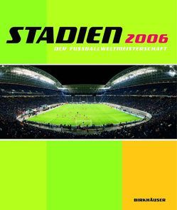 Stadien der Fussballweltmeisterschaft 2006 von Köster,  P., Schnell,  A., Stick,  Gernot