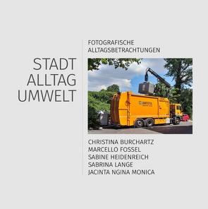 Stadt. Alltag. Umwelt. von Burchartz,  Christina, Fossel,  Marcello, Heidenreich,  Sabine, Lange,  Sabrina, Monica,  Jacinta Ngina