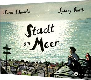 Stadt am Meer von Ott,  Bernadette, Schwartz,  Joanne, Smith,  Sydney