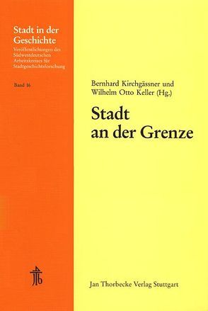 Stadt an der Grenze von Keller,  Wilhelm O, Kirchgässner,  Bernhard