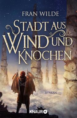 Stadt aus Wind und Knochen von Bezzenberger,  Marie-Luise, Wilde,  Fran