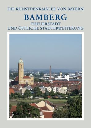 Stadt Bamberg / Theuerstadt und östliche Stadterweiterungen, 1. Drittelband: Untere Gärtnerei und nordöstliche Stadterweiterungen von Exner,  Matthias, Ruderich,  Peter