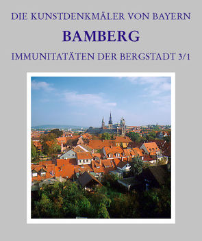 Stadt Bamberg. Immunitäten der Bergstadt / Stephansberg von Bayerisches Landesamt f. Denkmalpflege, Breuer,  Tilmann, Gutbier,  Reinhard, Kippes-Bösche,  Christine, Ruderich,  Peter