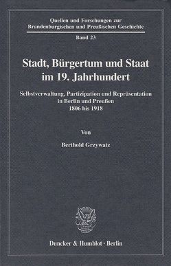 Stadt, Bürgertum und Staat im 19. Jahrhundert. von Grzywatz,  Berthold