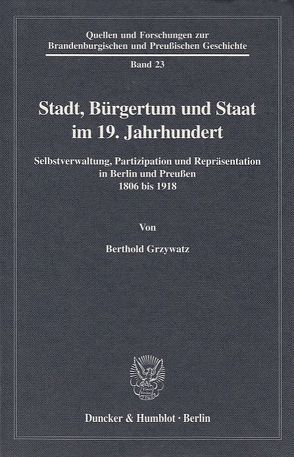 Stadt, Bürgertum und Staat im 19. Jahrhundert. von Grzywatz,  Berthold