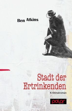 Stadt der Ertrinkenden von Atkins,  Ben