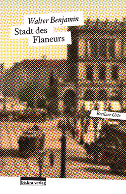 Stadt des Flaneurs von Benjamin,  Walter