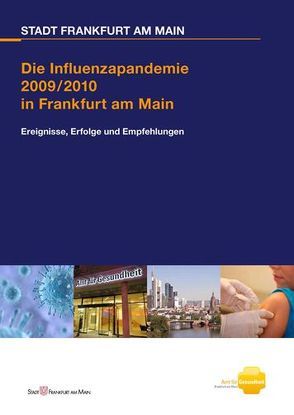 Stadt Frankfurt am Main Die Influenzapandemie 2009/ 2010 in Frankfurt am Main