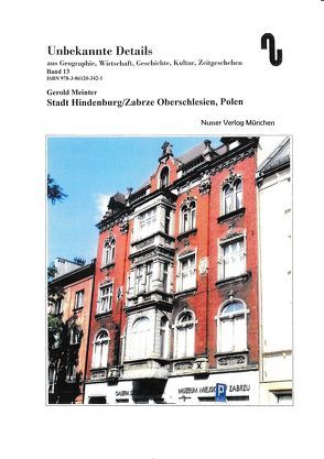 Stadt Hindenburg/Zabrze – Oberschlesien, Polen von Festner,  Sibylle, Meinter,  Gerold